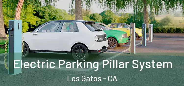 Electric Parking Pillar System Los Gatos - CA