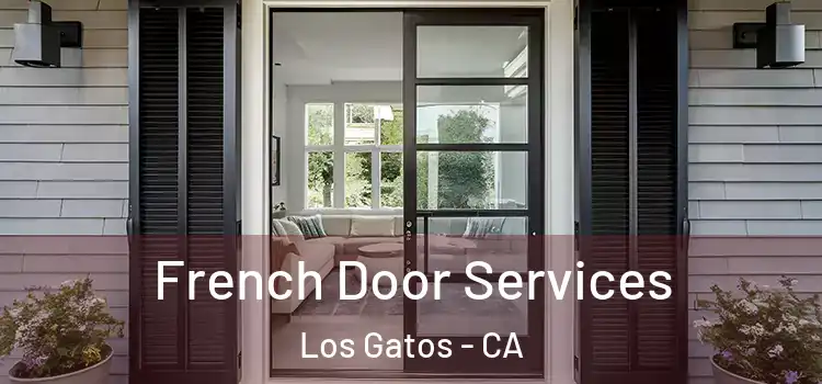  French Door Services Los Gatos - CA