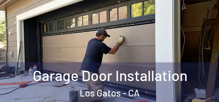  Garage Door Installation Los Gatos - CA
