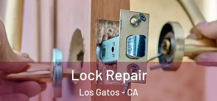  Lock Repair Los Gatos - CA
