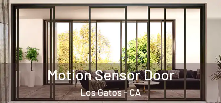  Motion Sensor Door Los Gatos - CA