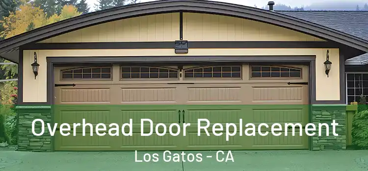  Overhead Door Replacement Los Gatos - CA