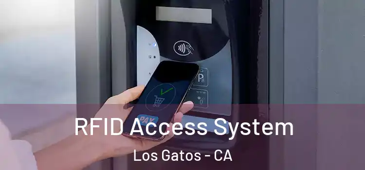  RFID Access System Los Gatos - CA