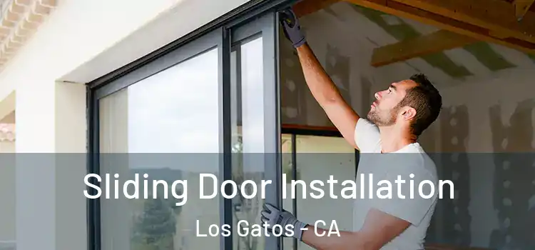  Sliding Door Installation Los Gatos - CA