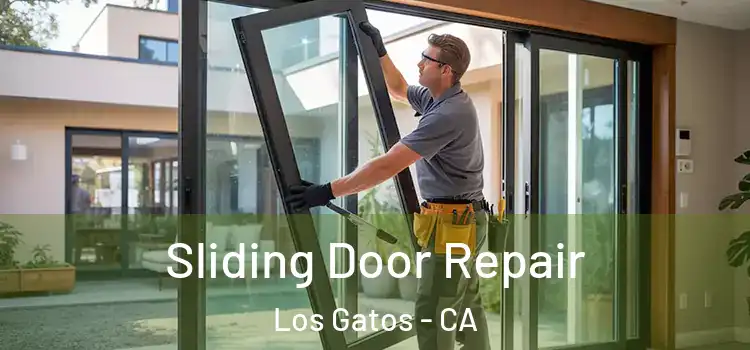 Sliding Door Repair Los Gatos - CA