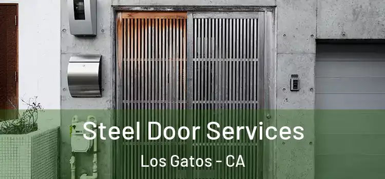  Steel Door Services Los Gatos - CA